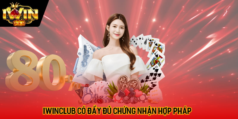 iwinclub có đầy đủ chứng nhận hợp pháp